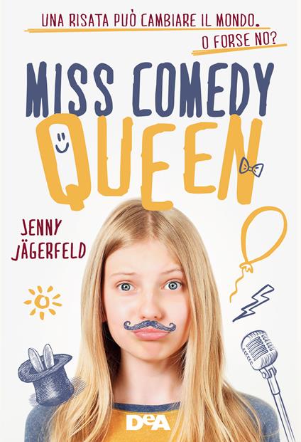 Miss Comedy Queen. Una risata può cambiare il mondo. O forse no? - Jenny Jägerfeld,Gabriella Diverio - ebook