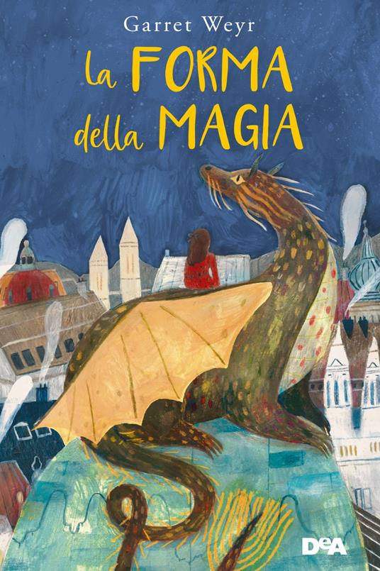 La forma della magia - Garret Weyr,Katie Harnett,Alessandra Maestrini - ebook