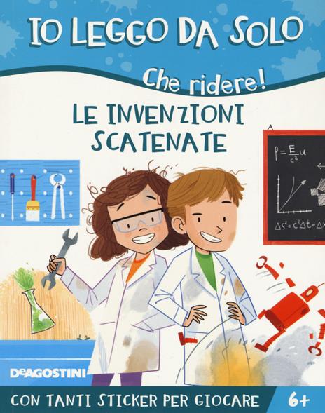 Le invenzioni scatenate. Che ridere! Con adesivi - Alessandro Q. Ferrari - copertina