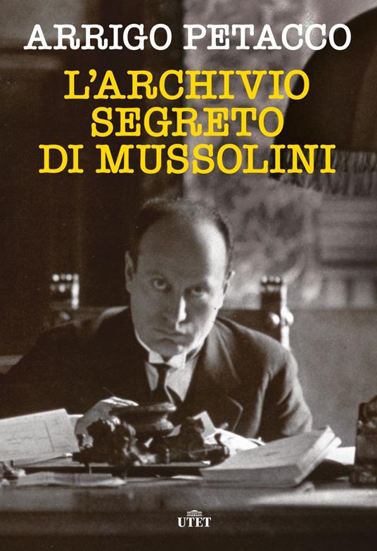 L' archivio segreto di Mussolini - Arrigo Petacco - copertina