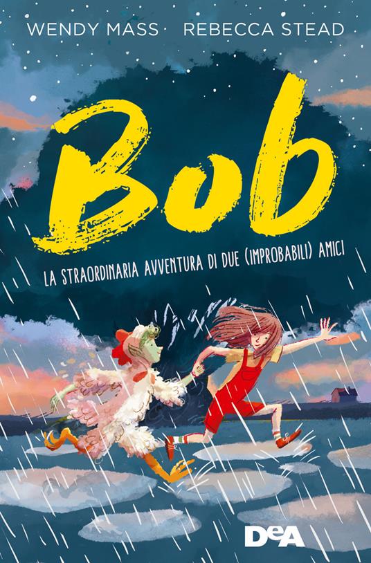 Bob. La straordinaria avventura di due (improbabili) amici - Wendy Mass,Rebecca Stead - copertina