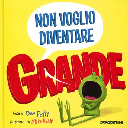 Non voglio diventare grande. Ediz. a colori - Dev Petty - copertina