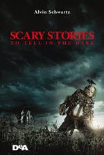 Scary stories to tell in the dark. Storie spaventose da raccontare al buio