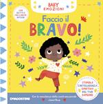 Faccio il bravo! Baby emozioni. Ediz. a colori