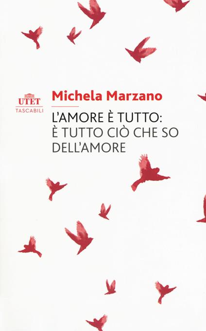 L'amore è tutto: è tutto ciò che so dell'amore - Michela Marzano - copertina