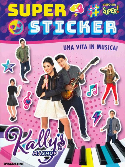 Il sogno di Kally continua! Kally's Mashup. Super sticker. Ediz. a colori - copertina