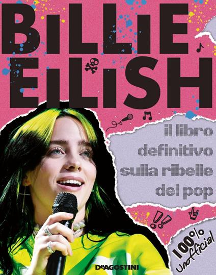 Billie Eilish. Il libro definitivo sulla ribelle del pop. 100% unofficial - copertina