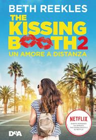 The kissing booth 2. Un amore a distanza