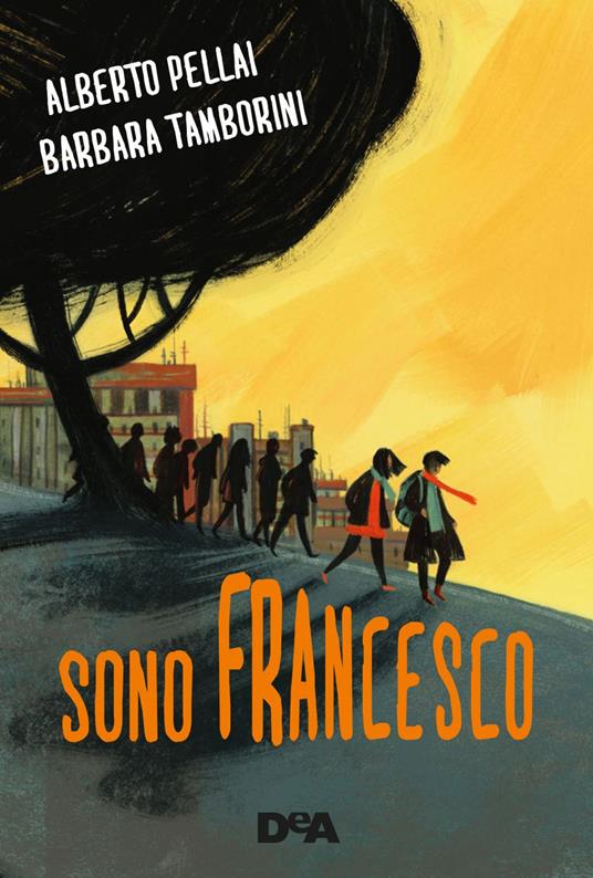 Sono Francesco - Alberto Pellai,Barbara Tamborini - ebook