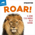 Roar! Il leone e gli animali della savana