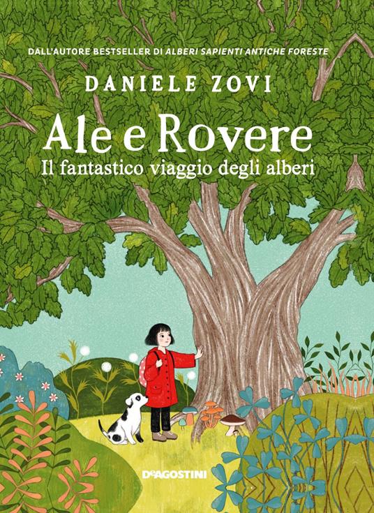 Ale e Rovere. Il fantastico viaggio degli alberi - Daniele Zovi,Giulia Tomai - ebook