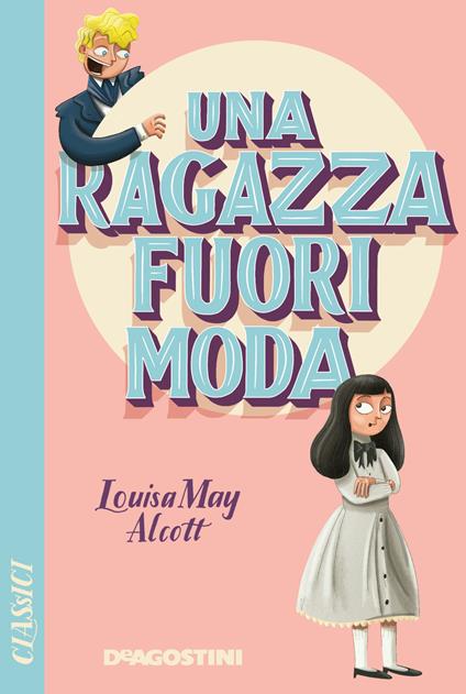 Una ragazza fuori moda - Louisa May Alcott - copertina