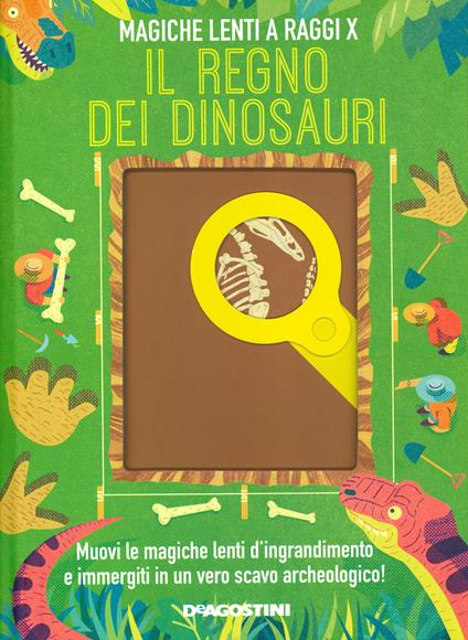 Il regno dei dinosauri. Magiche lenti a raggi X. Ediz. a colori - Bédoyère Camilla De la - copertina