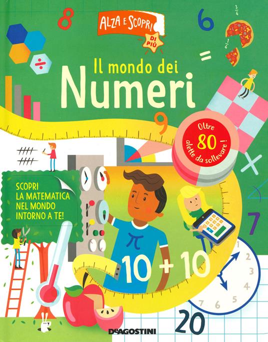 Il mondo dei numeri. Alza e scopri di più. Ediz. a colori - copertina