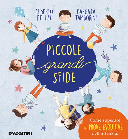 Piccole grandi sfide. Come superare 4 prove evolutive dell'infanzia. Ediz. a colori - Alberto Pellai,Barbara Tamborini - copertina