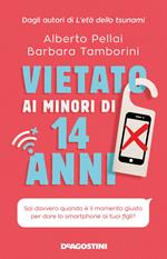 Vietato ai minori di 14 anni. Sai davvero quando è il momento giusto per dare lo smartphone ai tuoi figli?