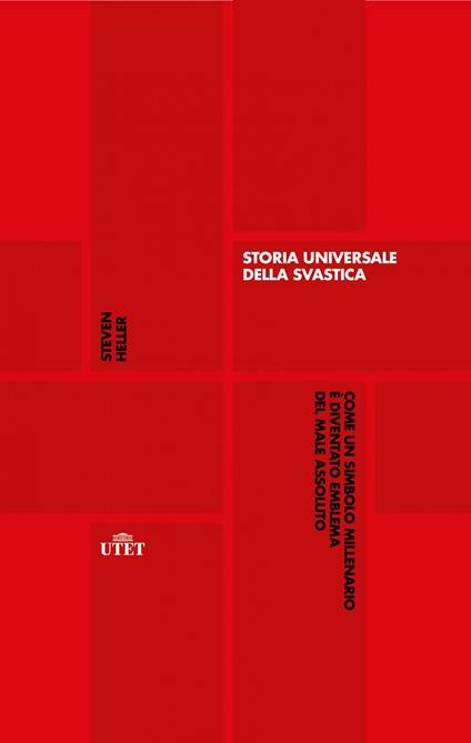 Storia universale della svastica. Come un simbolo millenario è diventato emblema del male assoluto - Steven Heller,Lorenzo Vetta - ebook