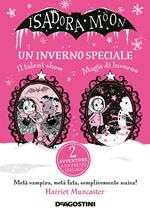 Un inverno speciale. Isadora Moon: Il talent show-Magie d'inverno