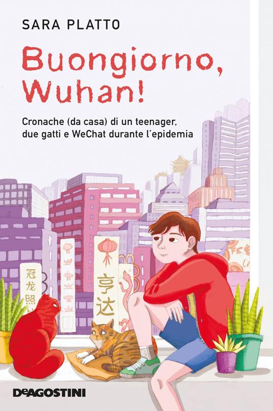 Buongiorno, Wuhan! Cronache (da casa) di un teenager, due gatti e WeChat durante l'epidemia - Sara Platto,Erika Lerma - ebook