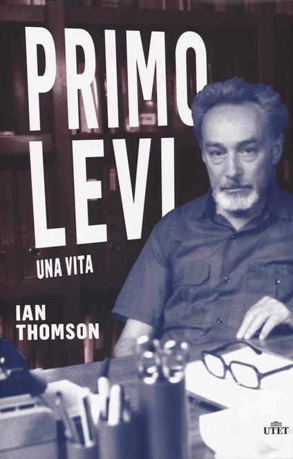 Primo Levi. Una vita - Ian Thomson - copertina