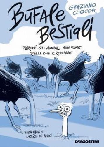 Bufale bestiali. Perché gli animali non sono quelli che crediamo - Graziano Ciocca - 2