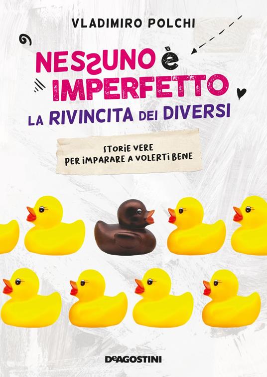 Nessuno è imperfetto. La rivincita dei diversi. Storie vere per imparare a volerti bene - Vladimiro Polchi - ebook