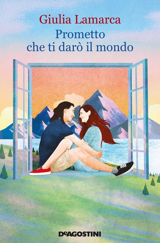 Prometto che ti darò il mondo - Giulia Lamarca - ebook