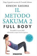 Il metodo Sakuma 2. Full body. Rimodella le zone ribelli allenandoti quattro minuti al giorno