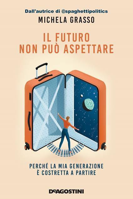 Il futuro non può aspettare. Perché la mia generazione è costretta a partire - Michela Grasso - copertina