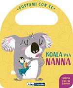 Koala va a nanna. Portami con te. Ediz. a colori