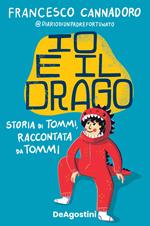 Io e il drago. Storia di Tommi, raccontata da Tommi