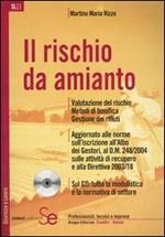 Il rischio da amianto. Valutazione del rischio. Metodi di bonifica. Gestione dei rifiuti. Con CD-ROM