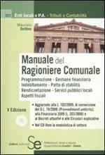 Manuale del ragioniere comunale. Programmazione, gestione finanziaria, indebitamento, patto di stabilità, aspetti fiscali. Con CD-ROM