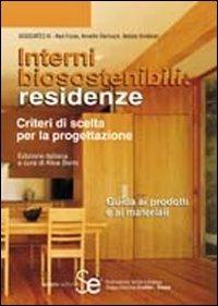 Interni biosostenibili: residenze. Criteri di scelta per la progettazione. Guida ai prodotti e ai materiali - copertina