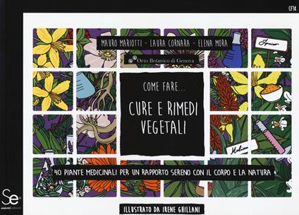 Come fare... Cure e rimedi vegetali - Mauro Mariotti,Laura Cornara,Elena Mora - copertina