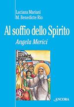 Al soffio dello spirito. Angela Merici