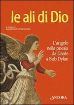 Le ali di Dio. L'angelo nella poesia da Dante a Bob Dylan