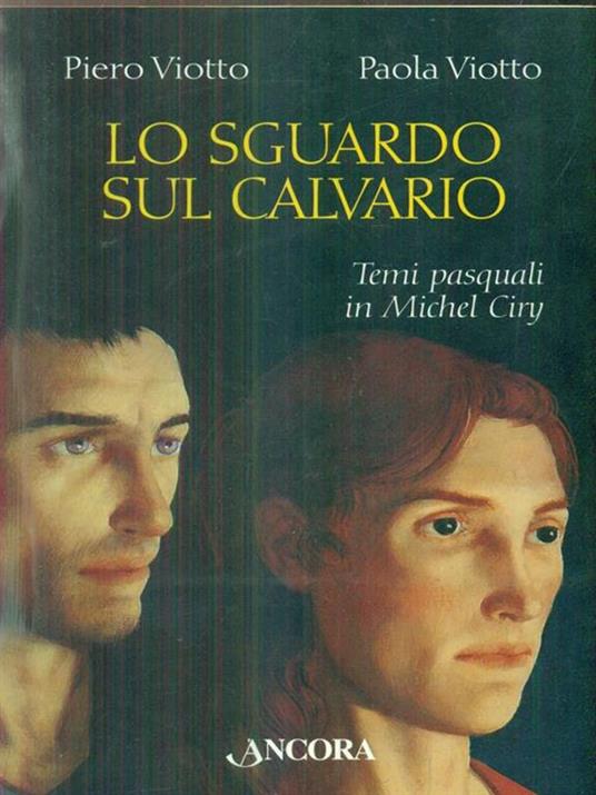 Lo sguardo sul calvario - Piero Viotto,Paola Viotto - copertina