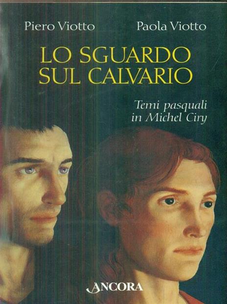 Lo sguardo sul calvario - Piero Viotto,Paola Viotto - 3