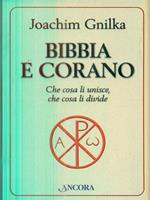 Bibbia e Corano. Che cosa li unisce, che cosa li divide