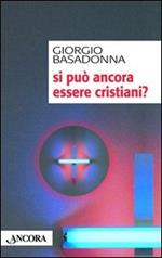 Si può essere ancora cristiani?