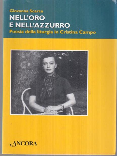 Nell'oro e nell'azzurro. Poesia della liturgia in Cristina Campo - Giovanna Scarca - copertina