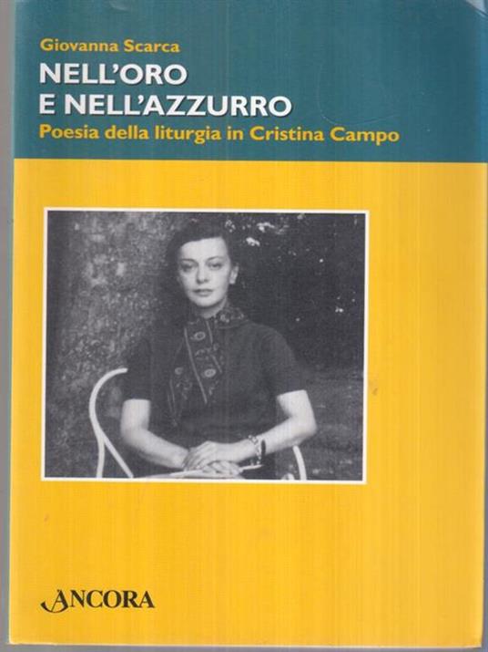 Nell'oro e nell'azzurro. Poesia della liturgia in Cristina Campo - Giovanna Scarca - copertina