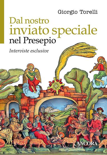 Dal nostro inviato speciale nel presepio. Interviste esclusive - Giorgio Torelli - copertina