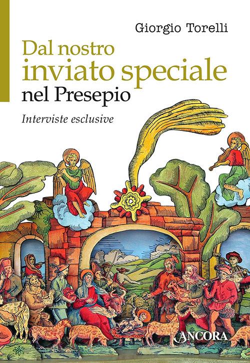 Dal nostro inviato speciale nel presepio. Interviste esclusive - Giorgio Torelli - copertina