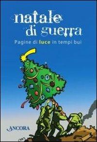 Natale di guerra. Pagine di luce in tempi bui - copertina