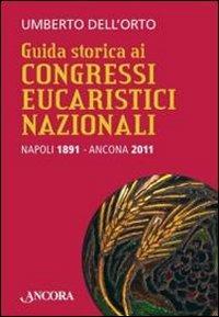 Guida storica ai congressi eucaristici - Umberto Dell'Orto - copertina