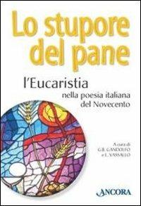 Lo stupore del pane. L'eucaristia nella poesia italiana del Novecento - copertina