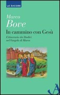 In cammino con Gesù. Lectio sul Vangelo di Marco - Marco Bove - copertina