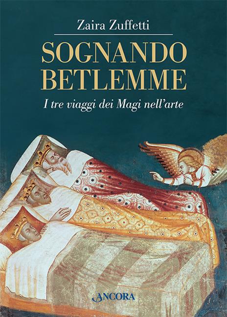 Sognando Betlemme. I viaggi dei Magi nell'arte. Ediz. illustrata - Zaira Zuffetti - 3